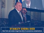 NYC real estate tycoon and Trump Friend Stanley Chera dies of Corona